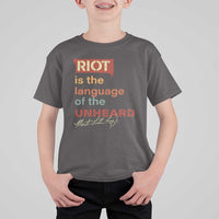 Martin Luther King Jr T Shirt For Kid A Riot Is The Language Of The Unheard