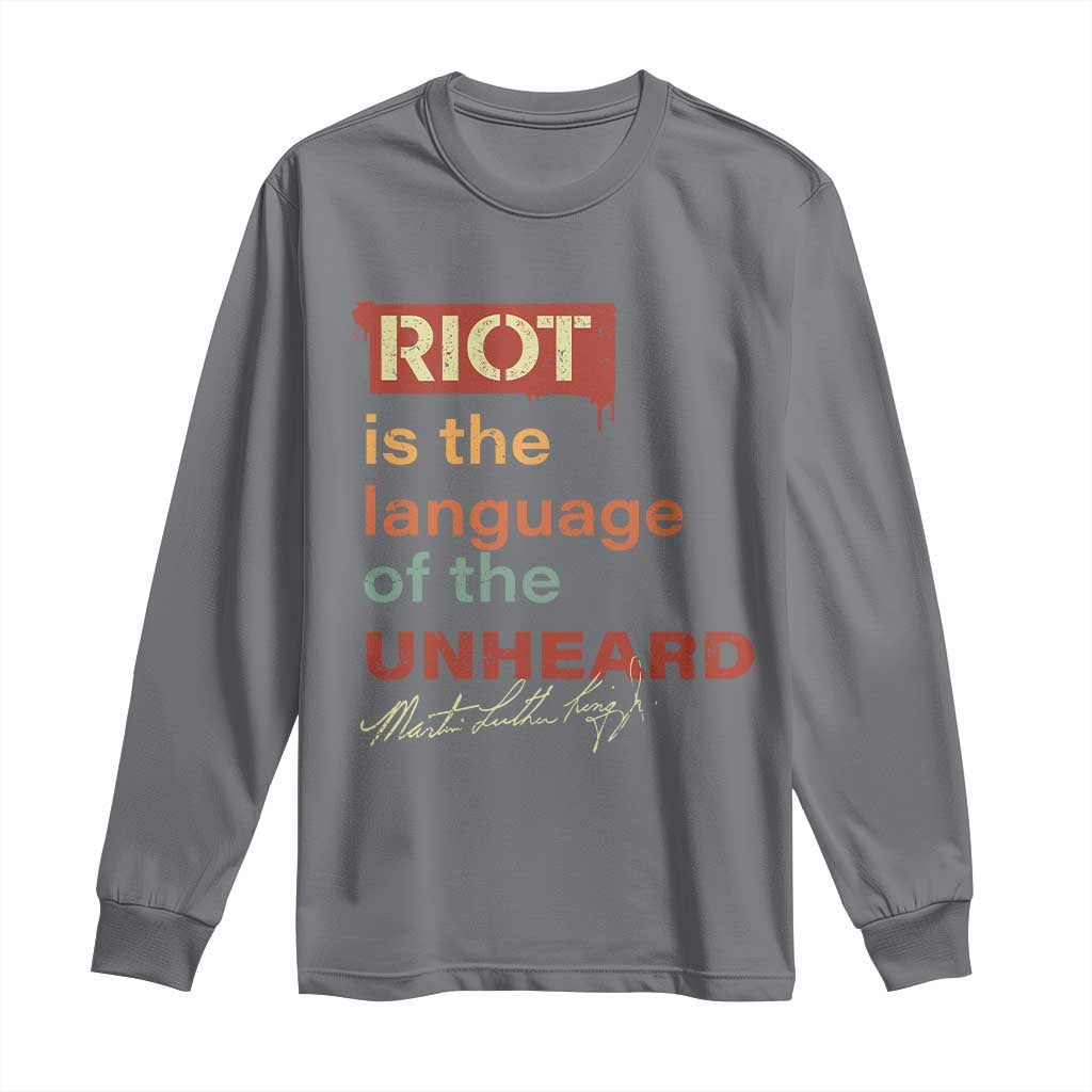Martin Luther King Jr Long Sleeve Shirt A Riot Is The Language Of The Unheard