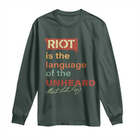 Martin Luther King Jr Long Sleeve Shirt A Riot Is The Language Of The Unheard