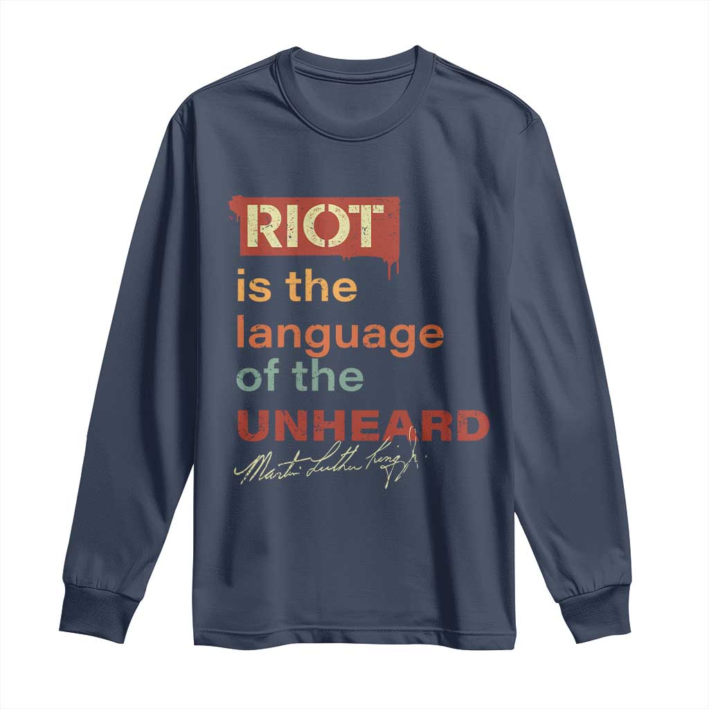 Martin Luther King Jr Long Sleeve Shirt A Riot Is The Language Of The Unheard