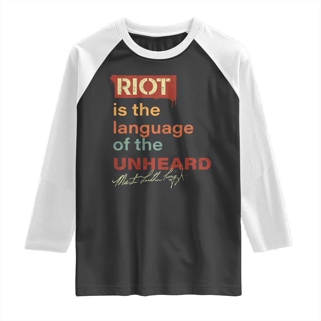 Martin Luther King Jr Raglan Shirt A Riot Is The Language Of The Unheard