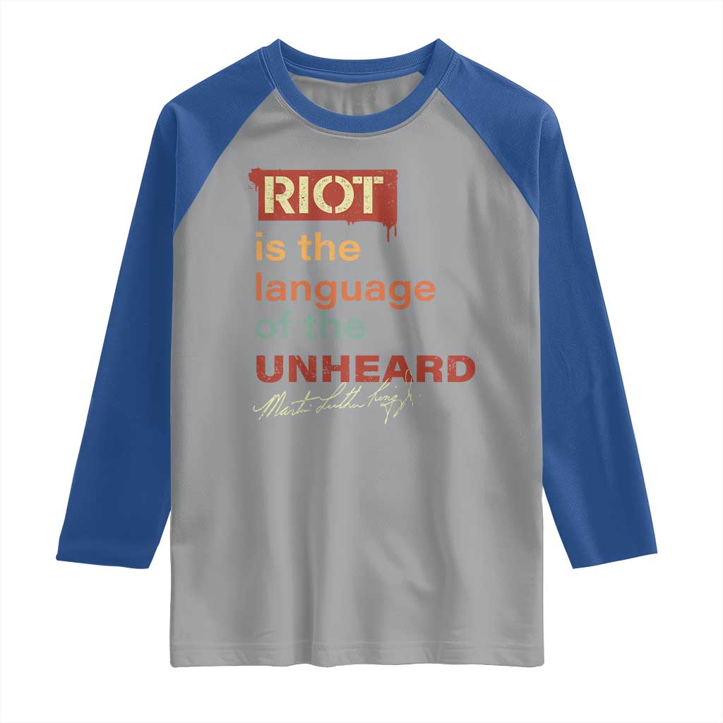 Martin Luther King Jr Raglan Shirt A Riot Is The Language Of The Unheard