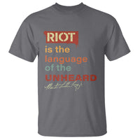 Martin Luther King Jr T Shirt A Riot Is The Language Of The Unheard