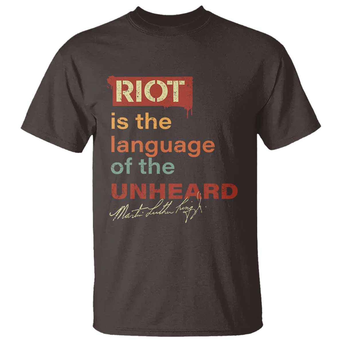Martin Luther King Jr T Shirt A Riot Is The Language Of The Unheard