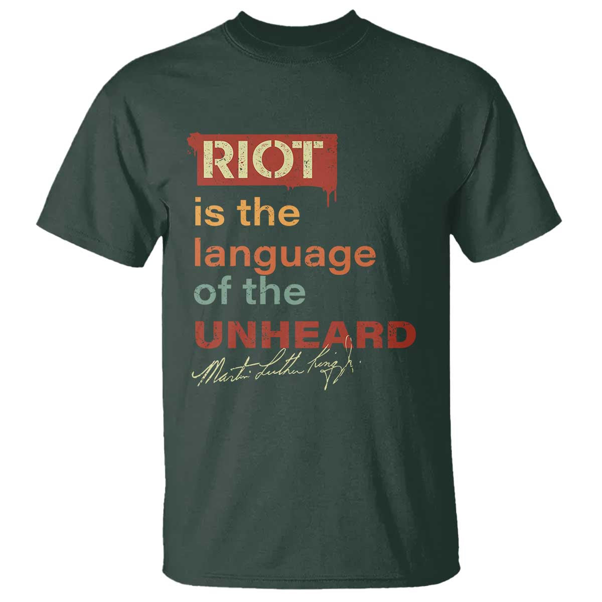 Martin Luther King Jr T Shirt A Riot Is The Language Of The Unheard