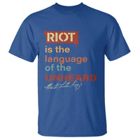 Martin Luther King Jr T Shirt A Riot Is The Language Of The Unheard