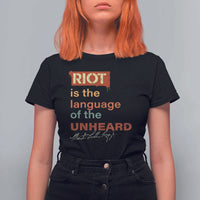 Martin Luther King Jr T Shirt For Women A Riot Is The Language Of The Unheard