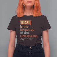 Martin Luther King Jr T Shirt For Women A Riot Is The Language Of The Unheard