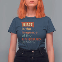 Martin Luther King Jr T Shirt For Women A Riot Is The Language Of The Unheard