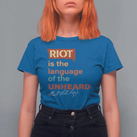 Martin Luther King Jr T Shirt For Women A Riot Is The Language Of The Unheard