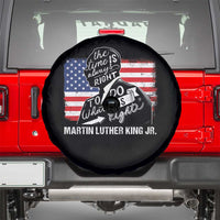 Martin Luther King Jr Spare Tire Cover The Time Is Always Right To Do What Is Right