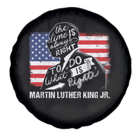 Martin Luther King Jr Spare Tire Cover The Time Is Always Right To Do What Is Right