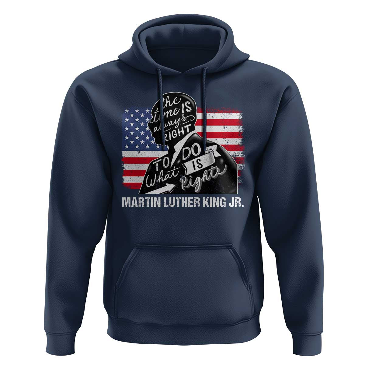 Martin Luther King Jr Hoodie The Time Is Always Right To Do What Is Right