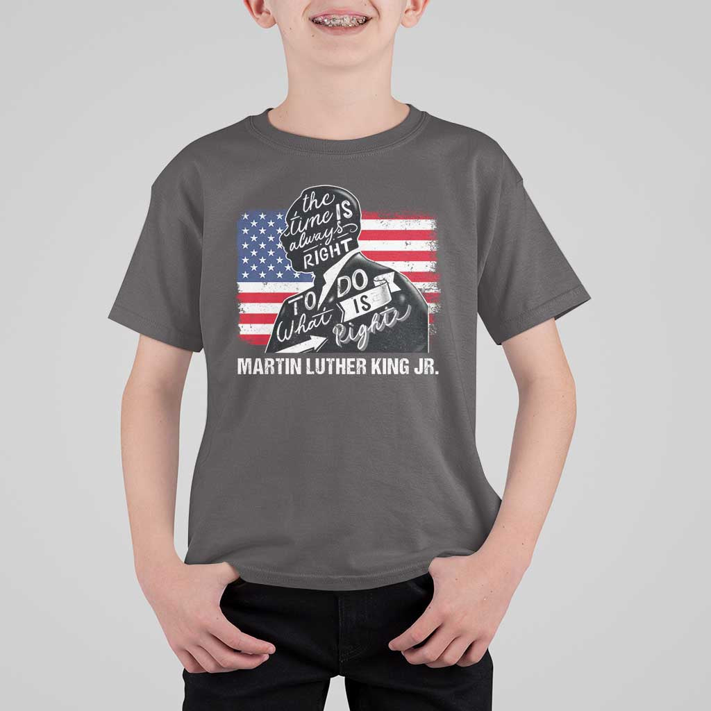 Martin Luther King Jr T Shirt For Kid The Time Is Always Right To Do What Is Right