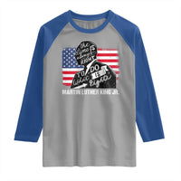 Martin Luther King Jr Raglan Shirt The Time Is Always Right To Do What Is Right