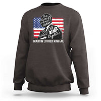 Martin Luther King Jr Sweatshirt The Time Is Always Right To Do What Is Right
