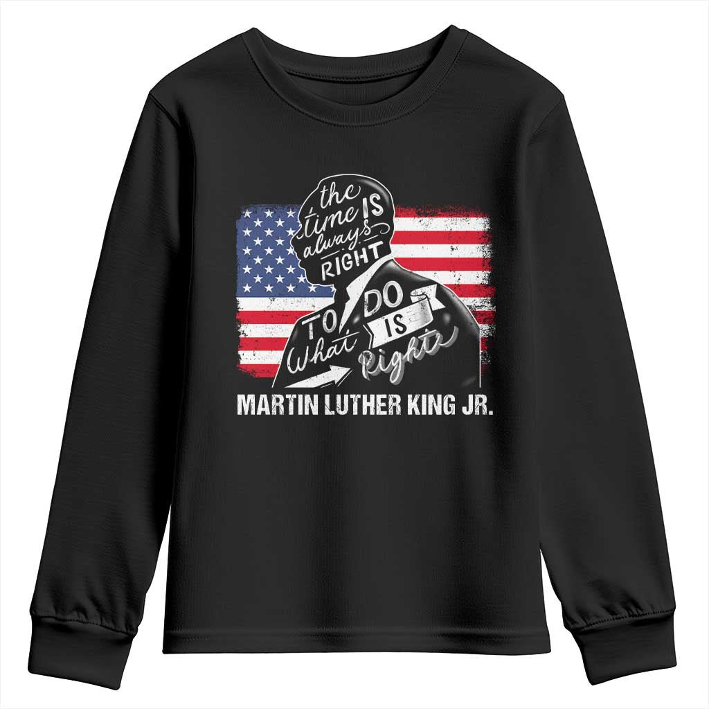 Martin Luther King Jr Youth Sweatshirt The Time Is Always Right To Do What Is Right