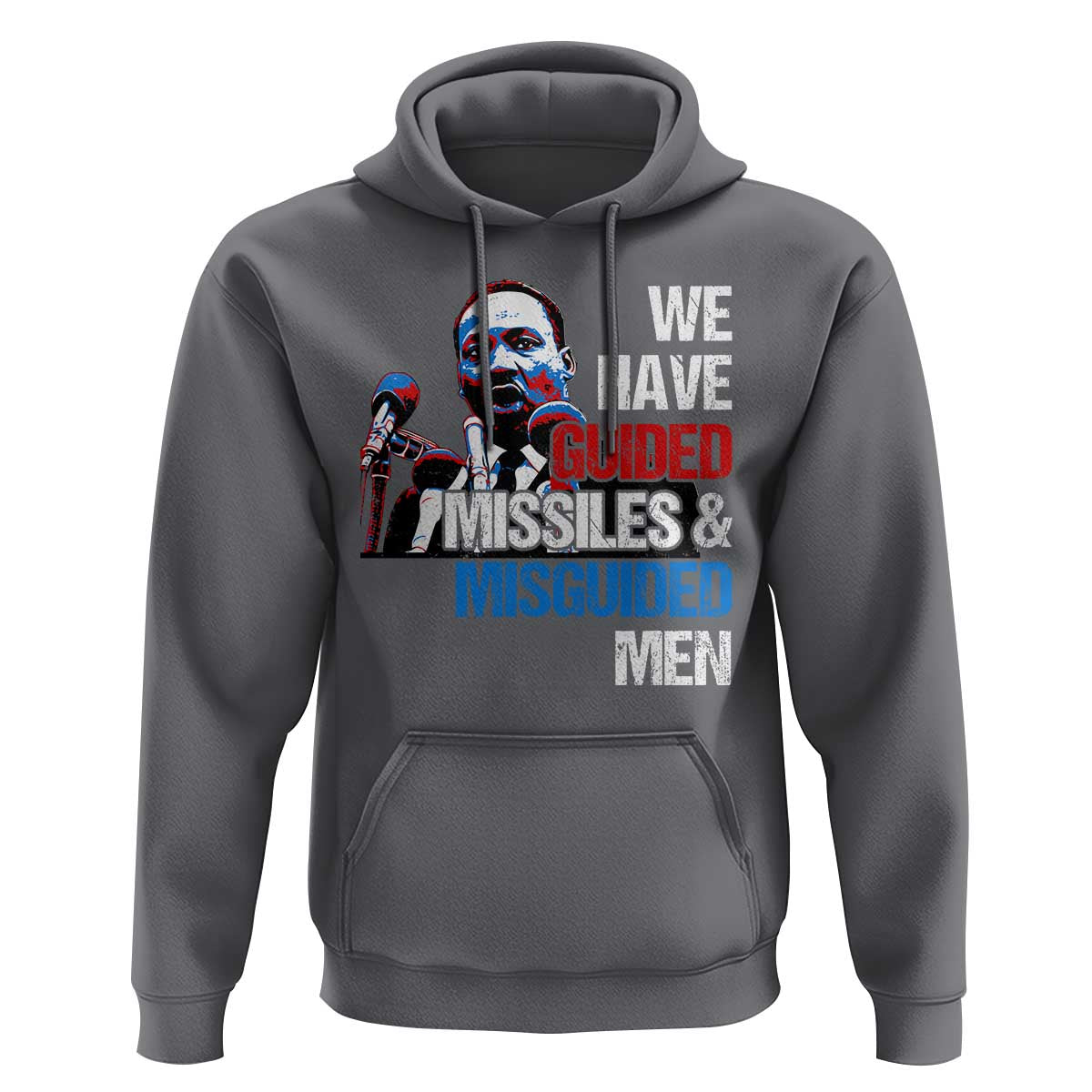 Martin Luther King Jr Hoodie We Have Guided Missiles And Misguided Men
