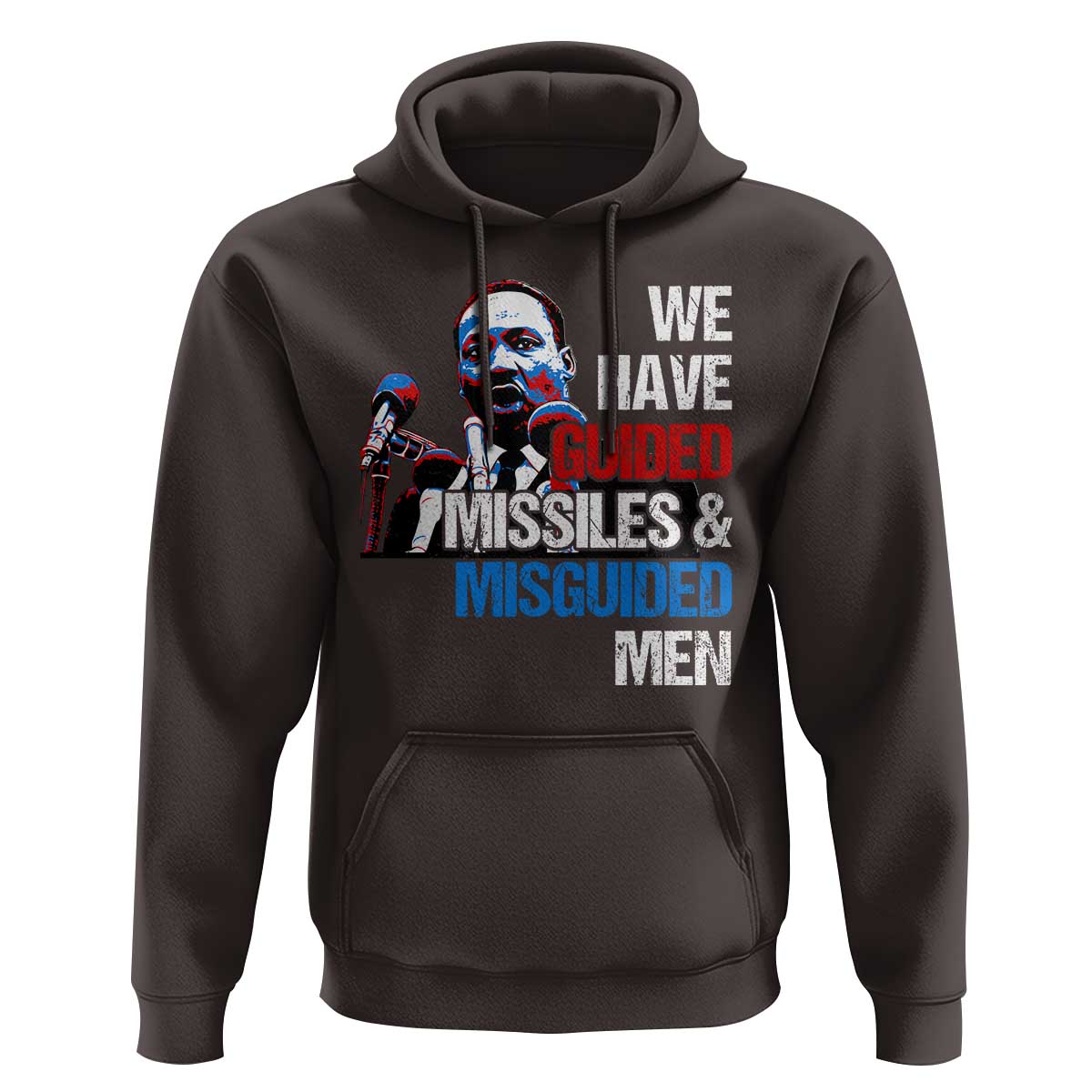 Martin Luther King Jr Hoodie We Have Guided Missiles And Misguided Men