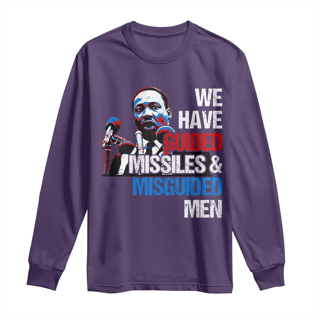 Martin Luther King Jr Long Sleeve Shirt We Have Guided Missiles And Misguided Men