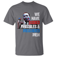 Martin Luther King Jr T Shirt We Have Guided Missiles And Misguided Men