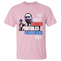 Martin Luther King Jr T Shirt We Have Guided Missiles And Misguided Men