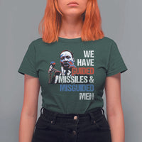 Martin Luther King Jr T Shirt For Women We Have Guided Missiles And Misguided Men