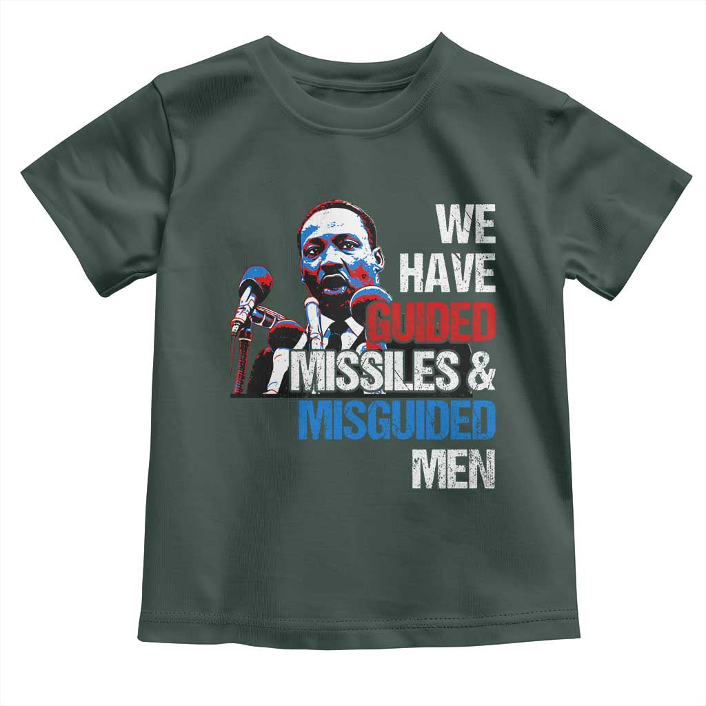 Martin Luther King Jr Toddler T Shirt We Have Guided Missiles And Misguided Men