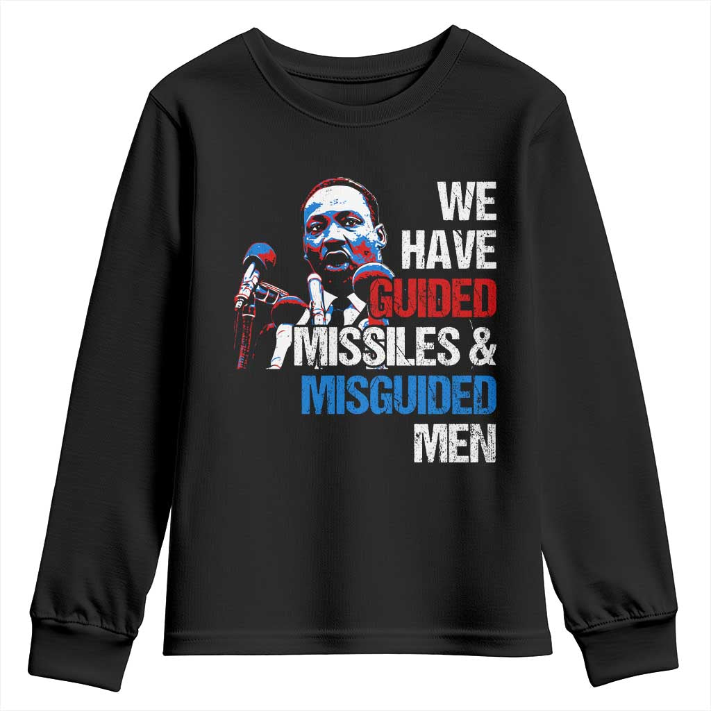 Martin Luther King Jr Youth Sweatshirt We Have Guided Missiles And Misguided Men