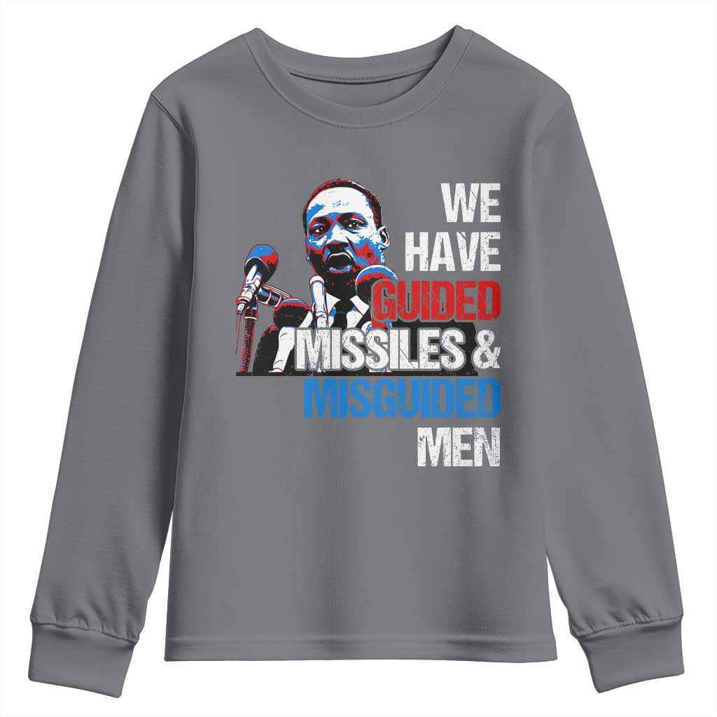 Martin Luther King Jr Youth Sweatshirt We Have Guided Missiles And Misguided Men