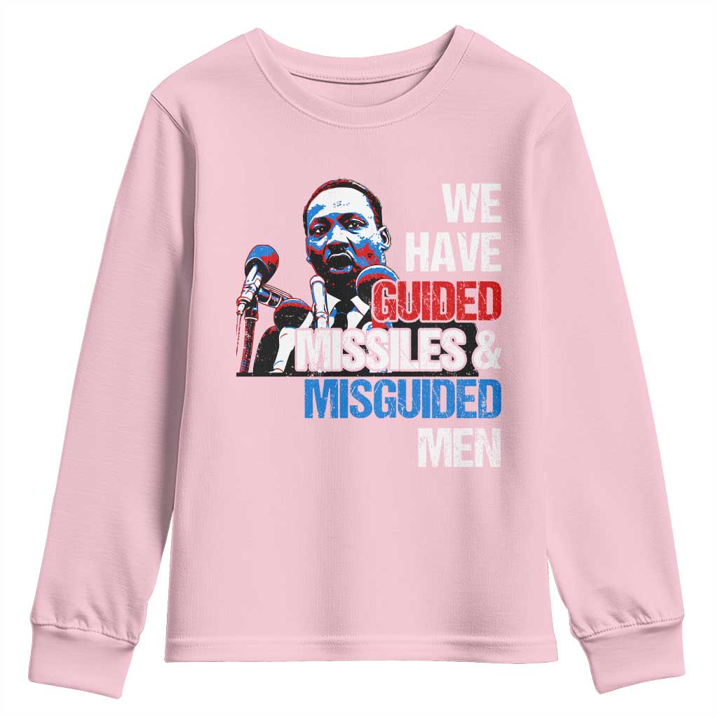 Martin Luther King Jr Youth Sweatshirt We Have Guided Missiles And Misguided Men