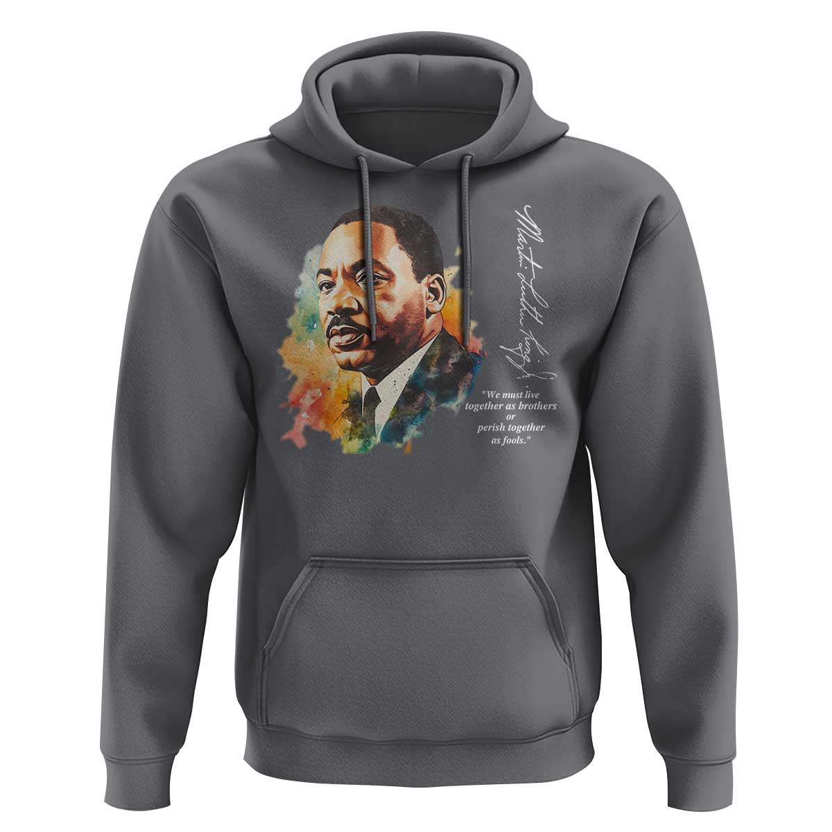 Martin Luther King Jr Hoodie We Must Live Together As Brothers Or Perish Together As Fools