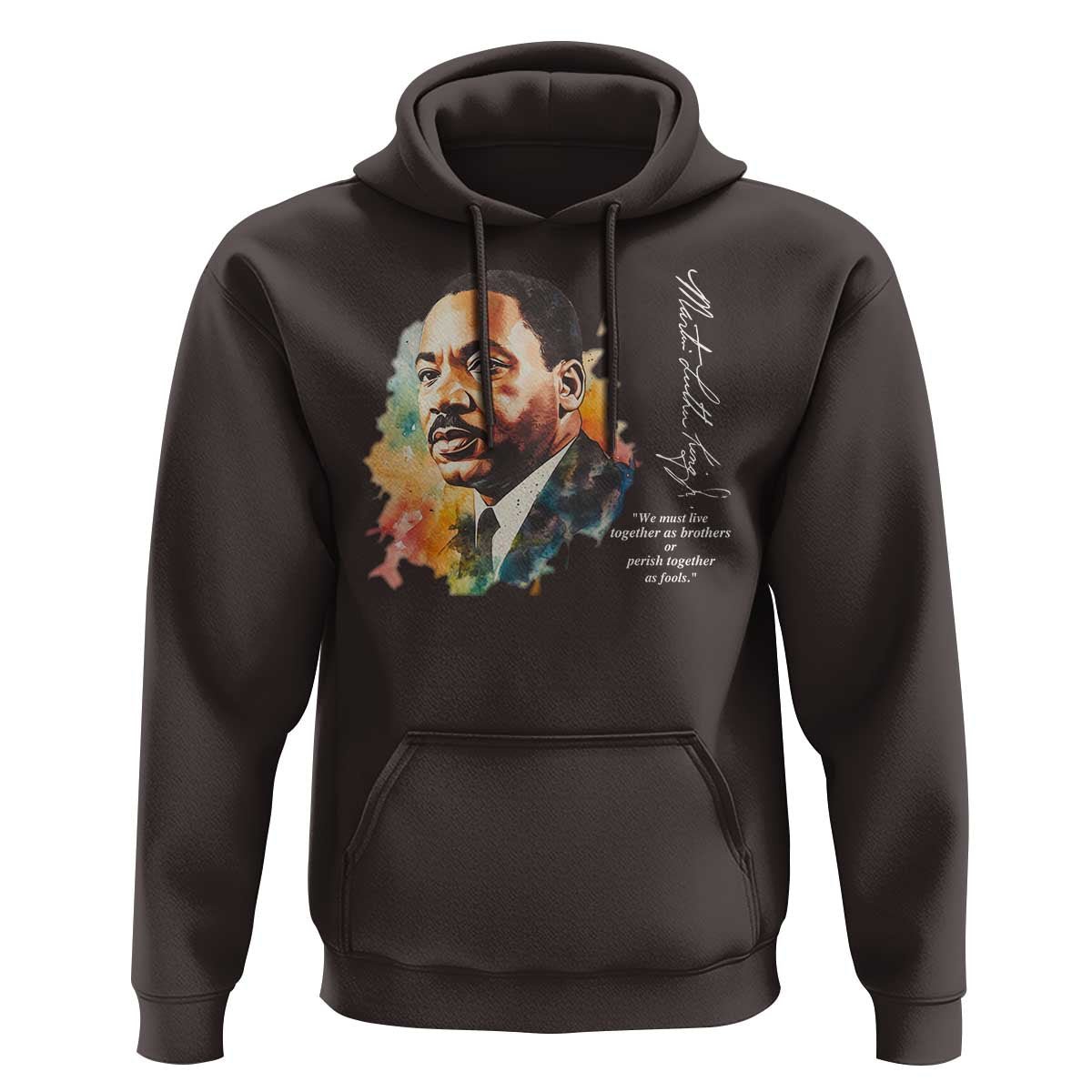 Martin Luther King Jr Hoodie We Must Live Together As Brothers Or Perish Together As Fools