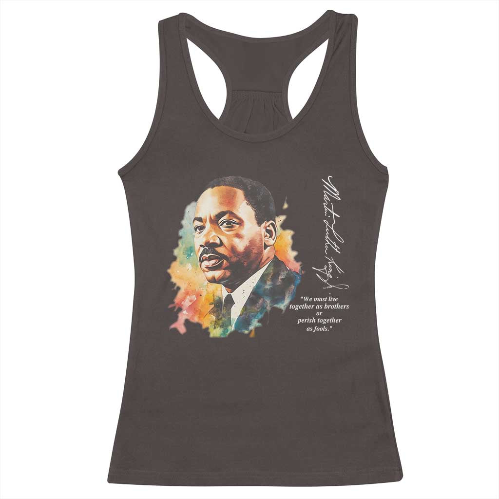Martin Luther King Jr Racerback Tank Top We Must Live Together As Brothers Or Perish Together As Fools