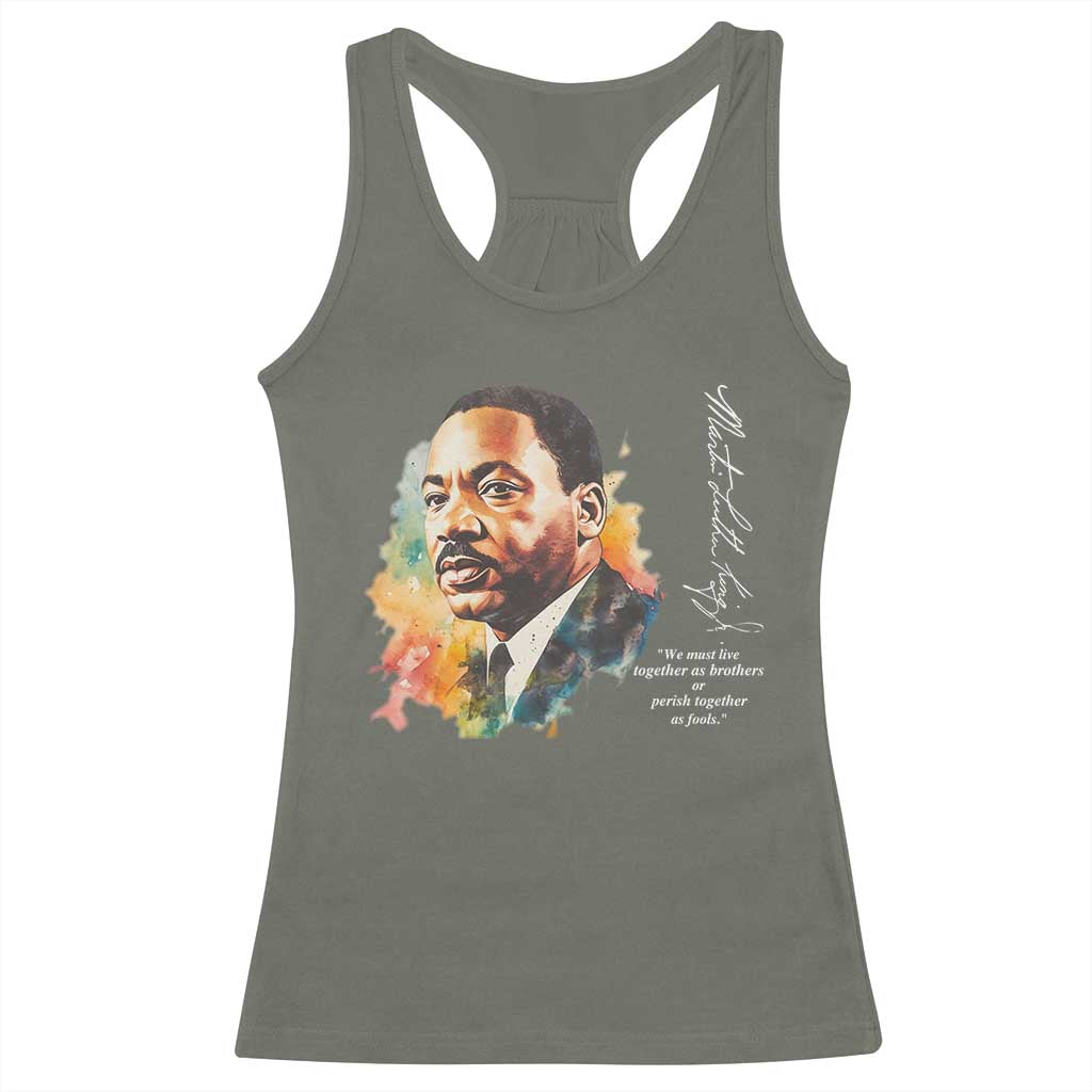 Martin Luther King Jr Racerback Tank Top We Must Live Together As Brothers Or Perish Together As Fools