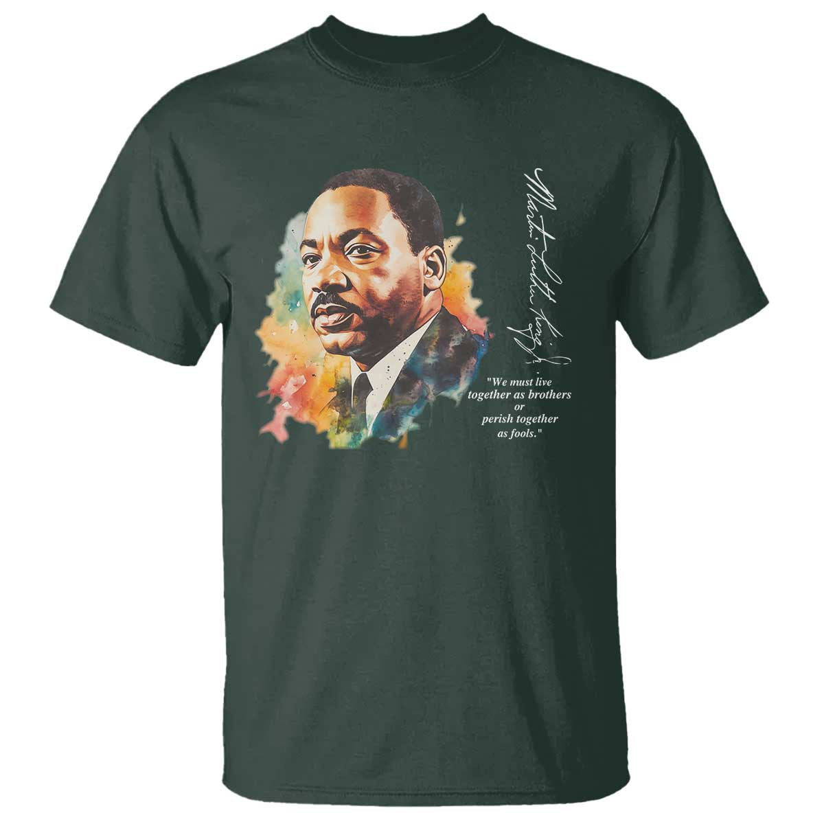 Martin Luther King Jr T Shirt We Must Live Together As Brothers Or Perish Together As Fools