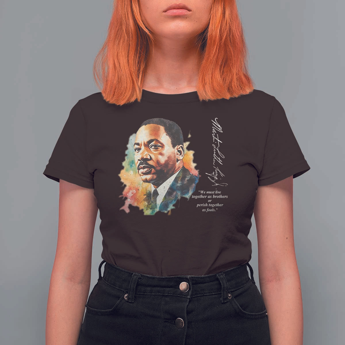 Martin Luther King Jr T Shirt For Women We Must Live Together As Brothers Or Perish Together As Fools