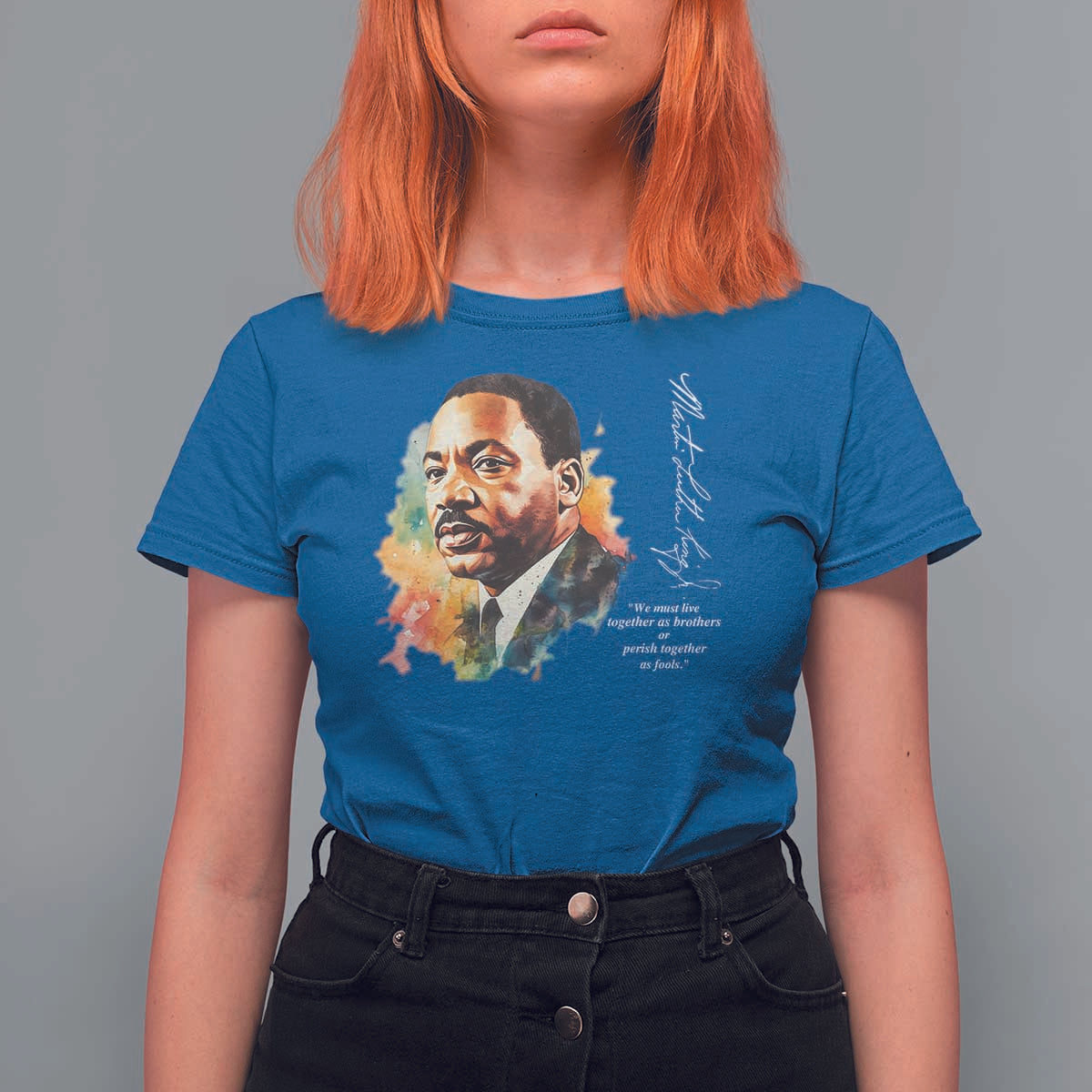 Martin Luther King Jr T Shirt For Women We Must Live Together As Brothers Or Perish Together As Fools