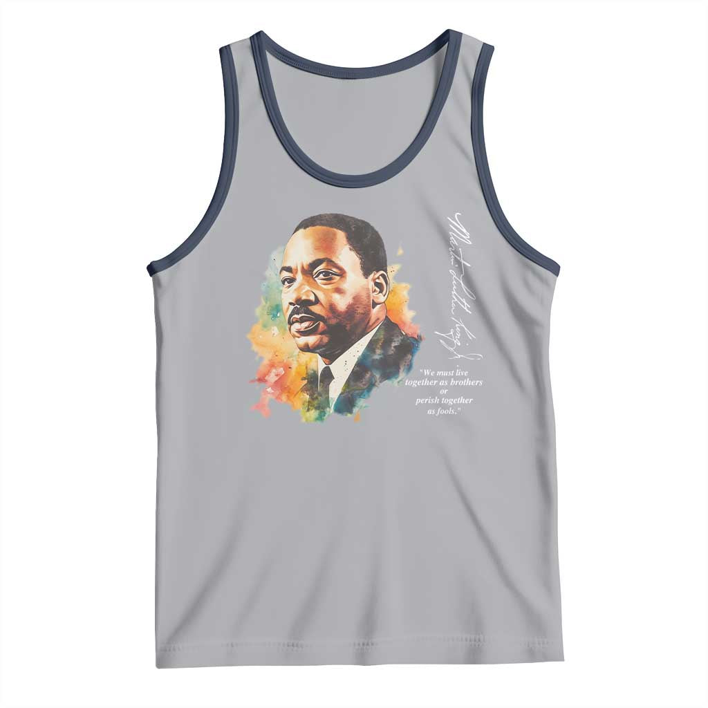 Martin Luther King Jr Tank Top We Must Live Together As Brothers Or Perish Together As Fools