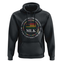 Martin Luther King Jr Hoodie You Can Kill The Dreamer But You Can't Kill The Dream