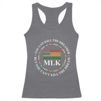 Martin Luther King Jr Racerback Tank Top You Can Kill The Dreamer But You Can't Kill The Dream