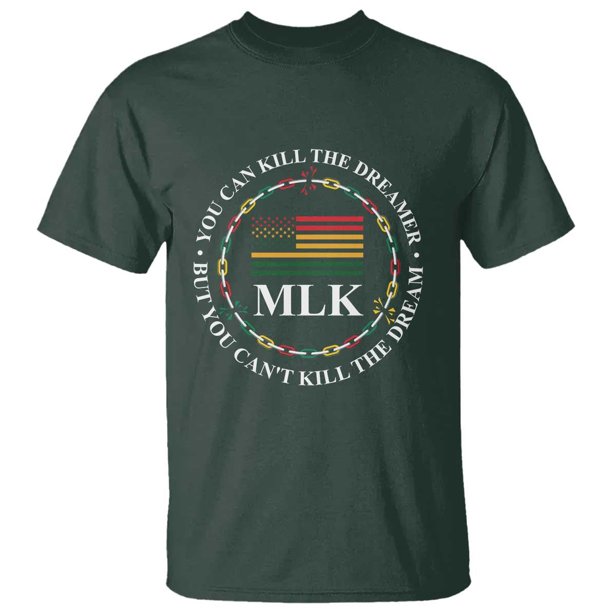 Martin Luther King Jr T Shirt You Can Kill The Dreamer But You Can't Kill The Dream