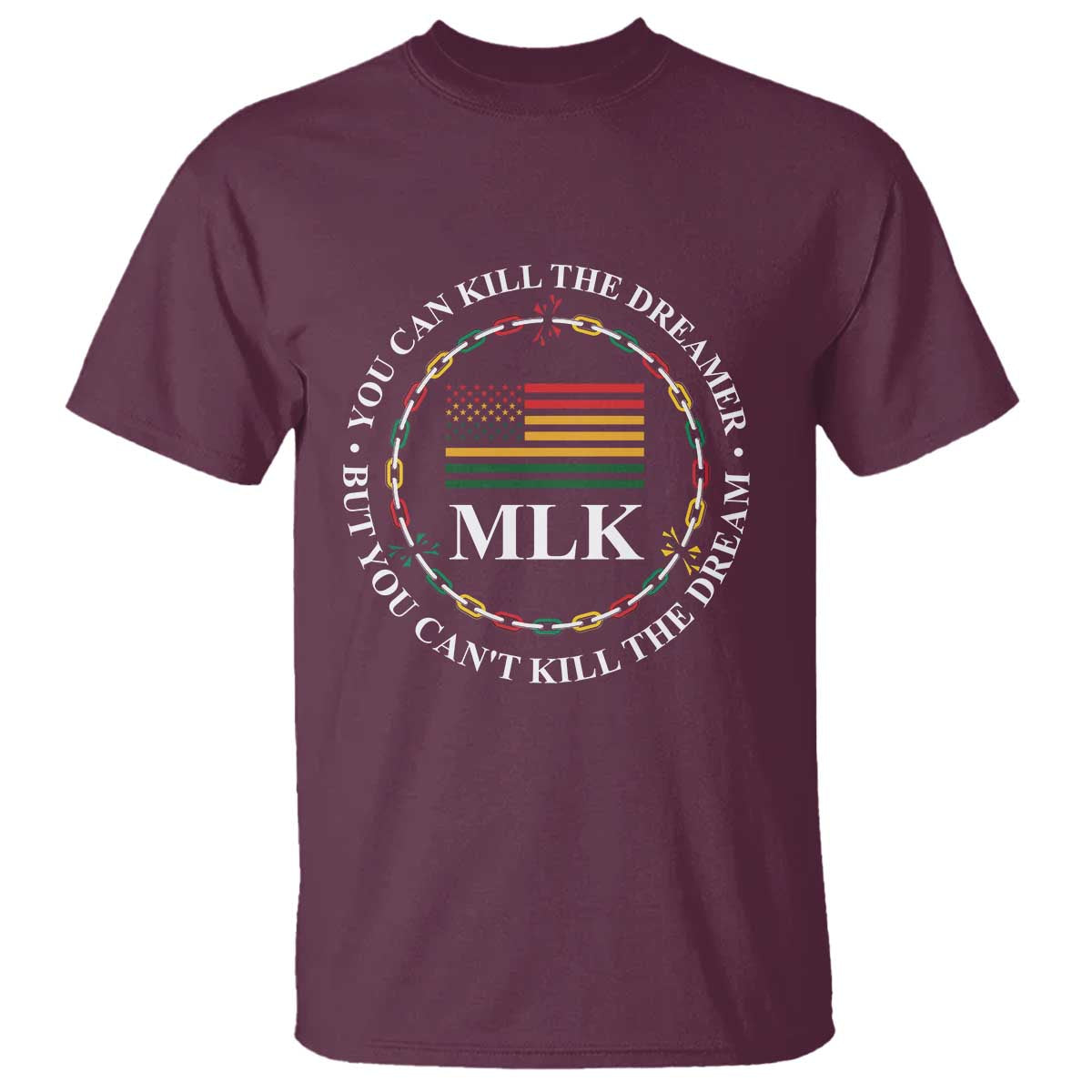 Martin Luther King Jr T Shirt You Can Kill The Dreamer But You Can't Kill The Dream
