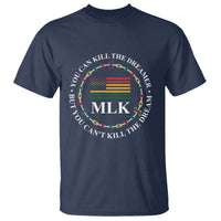 Martin Luther King Jr T Shirt You Can Kill The Dreamer But You Can't Kill The Dream