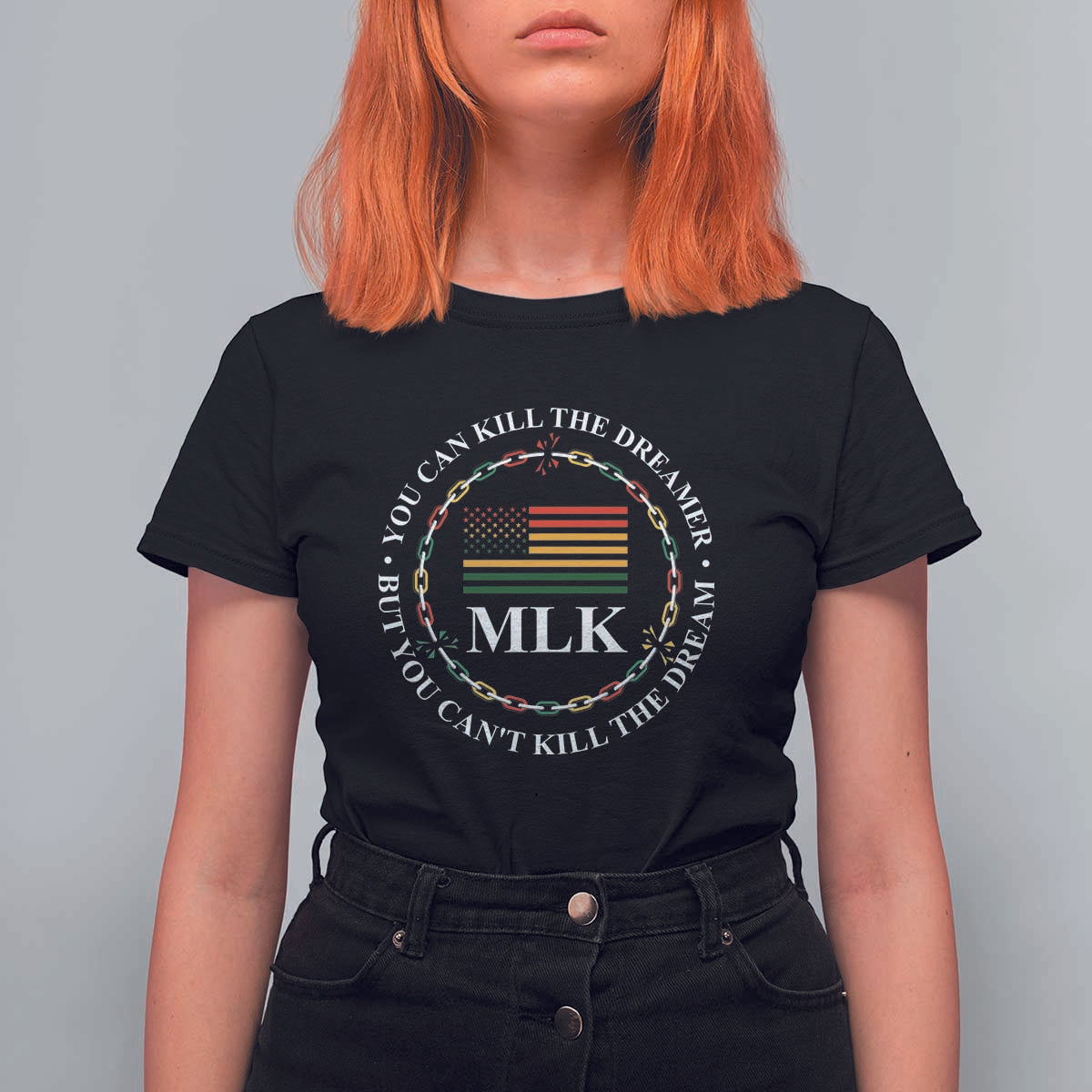 Martin Luther King Jr T Shirt For Women You Can Kill The Dreamer But You Can't Kill The Dream