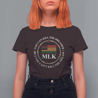 Martin Luther King Jr T Shirt For Women You Can Kill The Dreamer But You Can't Kill The Dream