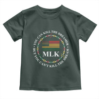 Martin Luther King Jr Toddler T Shirt You Can Kill The Dreamer But You Can't Kill The Dream
