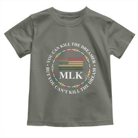 Martin Luther King Jr Toddler T Shirt You Can Kill The Dreamer But You Can't Kill The Dream