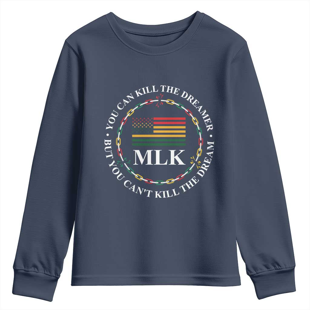 Martin Luther King Jr Youth Sweatshirt You Can Kill The Dreamer But You Can't Kill The Dream
