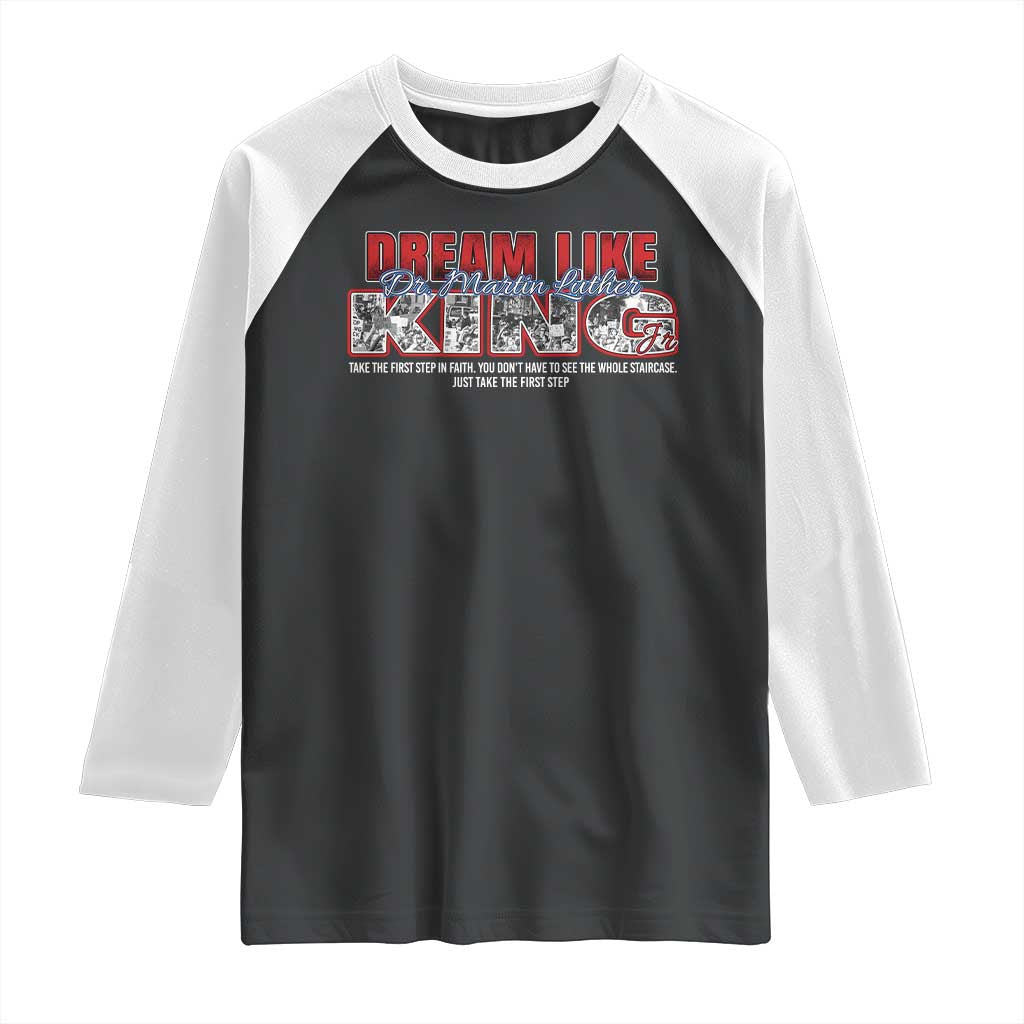 Martin Luther King Jr Raglan Shirt Just Take The First Step MLK Day